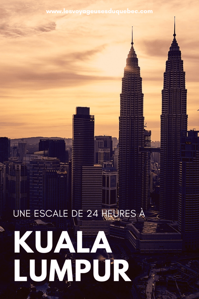 Que faire à Kuala Lumpur : Escale de 24 heures