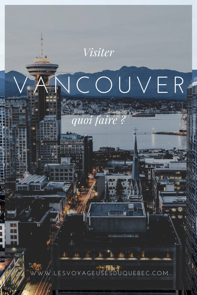 Visiter Vancouver : Quoi faire à Vancouver