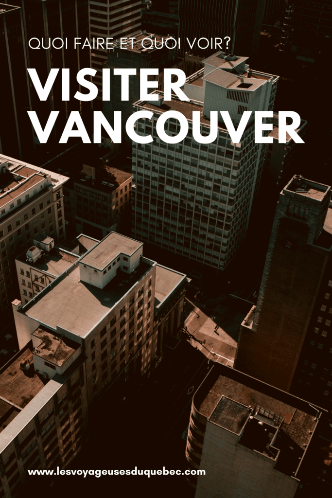 Visiter Vancouver : Quoi faire à Vancouver