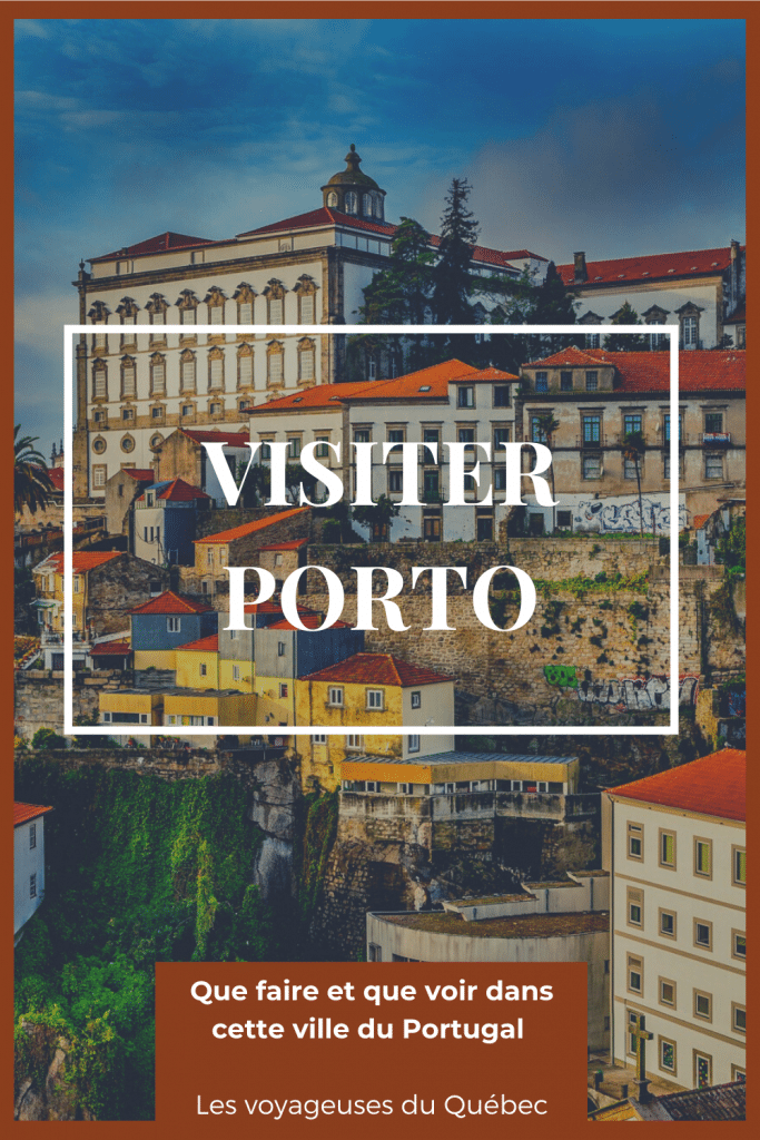 Visiter Porto au Portugal : Que faire à Porto