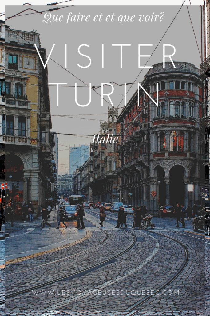 Visiter Turin : Que faire à Turin en Italie