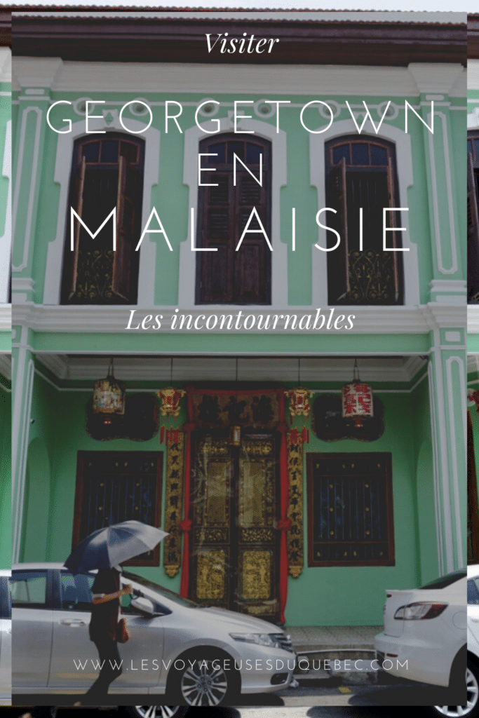 Visiter Georgetown en Malaisie : Mes incontournables à Georgetown
