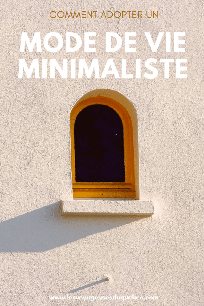 Comment adopter un mode de vie minimaliste : Mes conseils