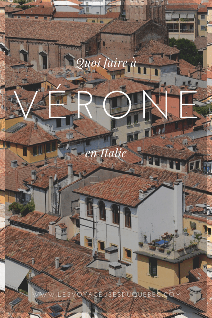 Visiter Verone en Italie : Que faire à Vérone