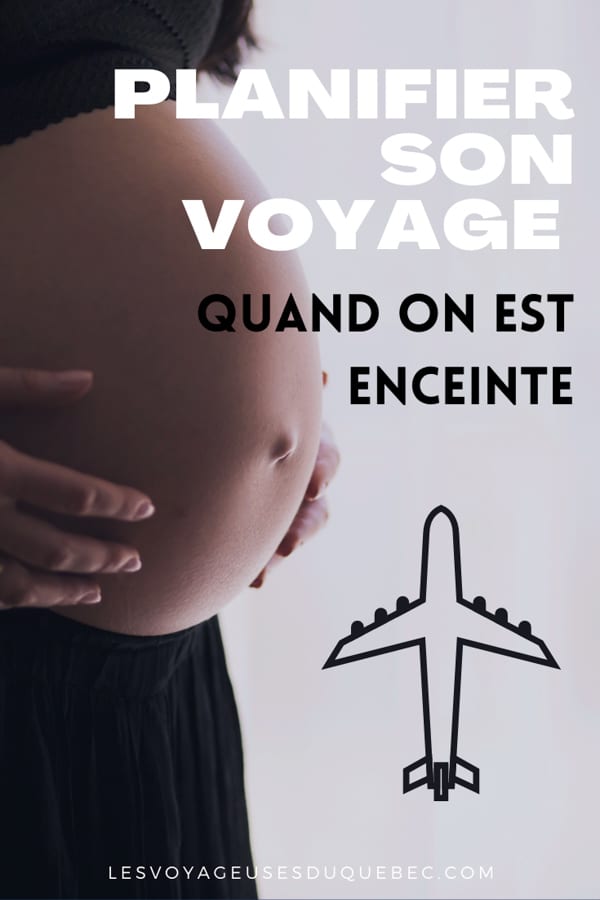 Voyage et grossesse : Planifier son voyage lorsqu’on est une femme enceinte #grossesse #enceinte #voyage #conseils