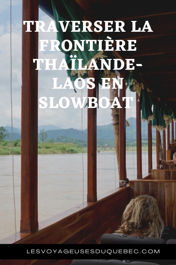 Traverser la frontière Thaïlande-Laos en slowboat de Chiang Rai à Luang Prabang #slowboat #laos #thailande #bateau #mekong #voyage #asie