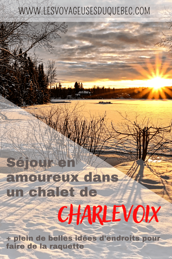 Chalet à Charlevoix et randonnées en raquette pour une semaine en amoureux réussie #charlevoix #chalet #raquette #hiver