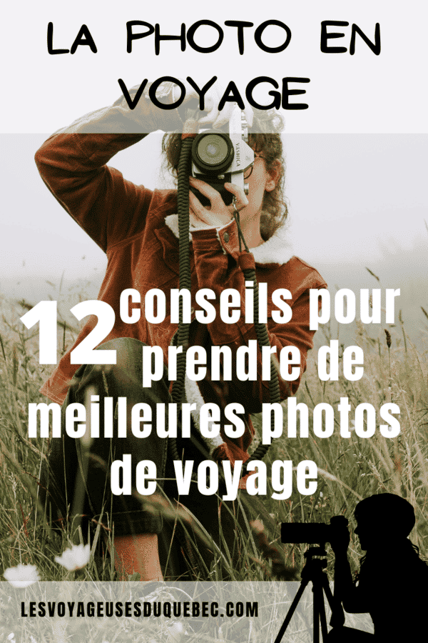 La photographie en voyage : 12 conseils pour prendre de meilleures photos de voyage #photo #photographie #voyage #conseil