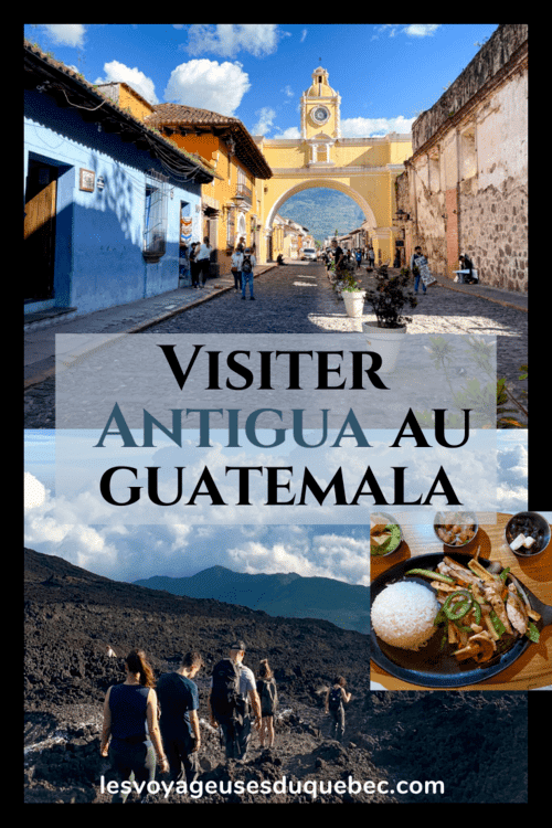 Visiter Antigua au Guatemala : que voir et que faire à Antigua et ses alentours #antigua #guatemala #visiterantigua #voyage #quoifaireantigua