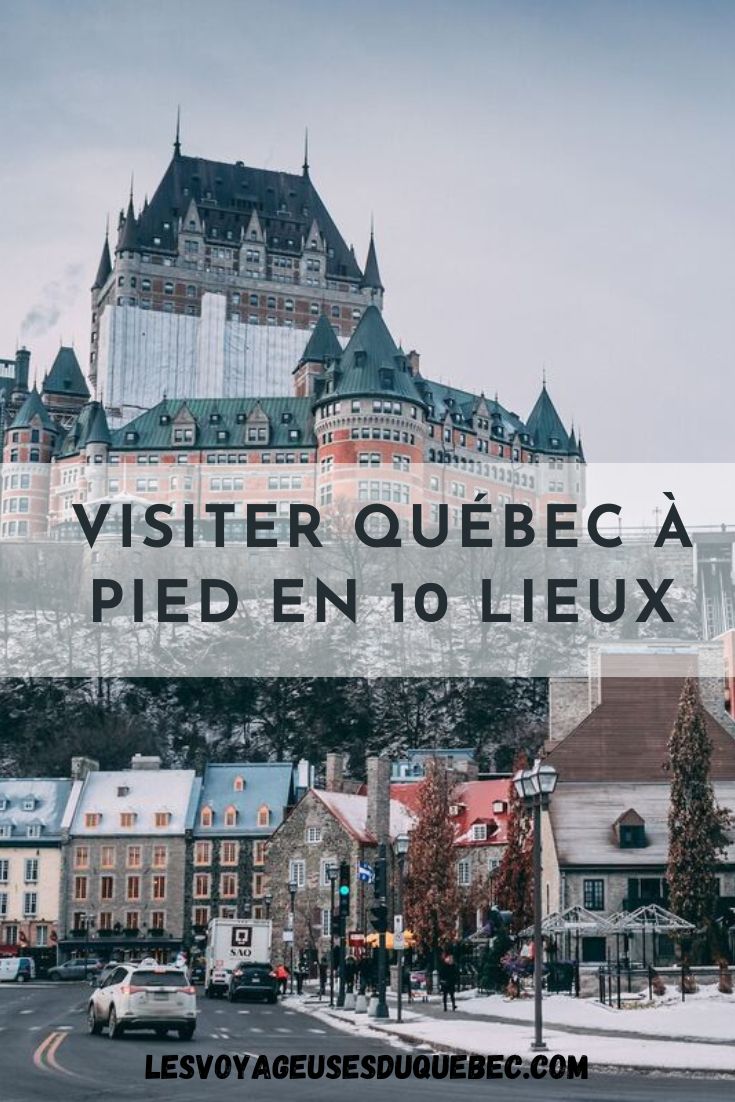 Quoi faire à Québec : visiter Québec à pied en 10 lieux à voir. #Québec #VilleQuébec #VieuxQuébec #QuebecCity #QC