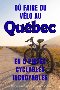épingle pinterest pour faire la promotion de l'article 5 beaux endroits où faire du vélo au Québec #velo #quebec #lvdq